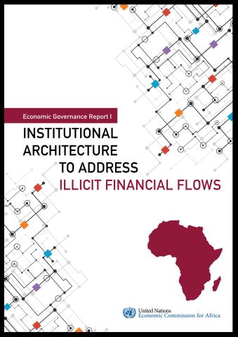 Economic Governance Report I: Institutional Architecture to Address Illicit Financial Flows