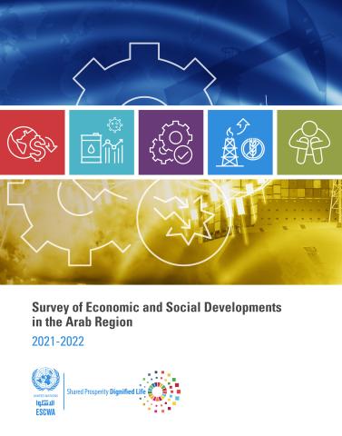 Survey of Economic and Social Developments in the Arab Region 2021-2022