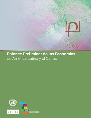 Balance Preliminar de las Economías de América Latina y el Caribe 2022