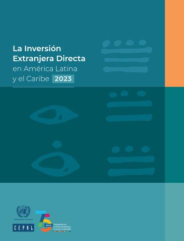 La Inversión Extranjera Directa en América Latina y el Caribe 2023
