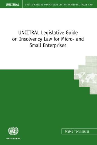 UNCITRAL egislative Guide on Insolvency Law for Micro- and Small Enterprises