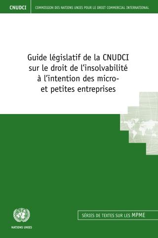 Guide législatif de la CNUDCI sur le droit de l’insolvabilité à l’intention des micro- et petites entreprises