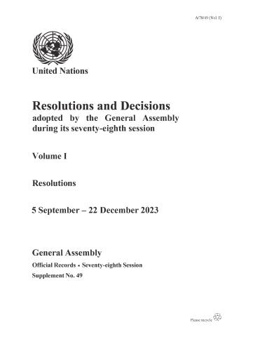Resolutions and Decisions Adopted by the General Assembly During its Seventy-eighth Session: Volume I