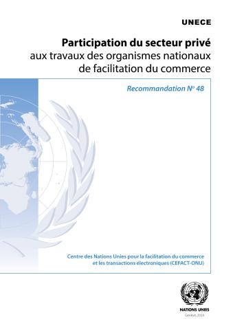 Recommandation no 48: Participation du secteur privé aux travaux des organismes nationaux de facilitation du commerce